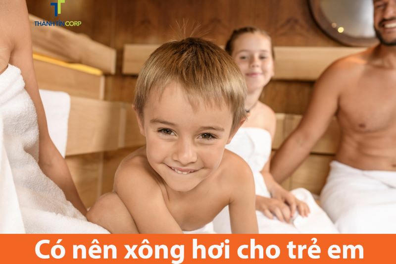 có nên xông hơi cho trẻ em